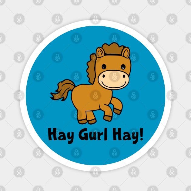 Hay Gurl Hay Magnet by KayBee Gift Shop